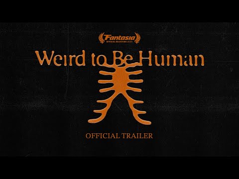 WEIRD TO BE HUMAN - OFFICIAL TRAILER