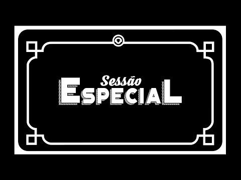 SESSÃO ESPECIAL  || TRAILER ||
