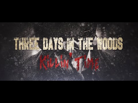 Three Days In The Woods 2 Killin' Time Trailer   4K