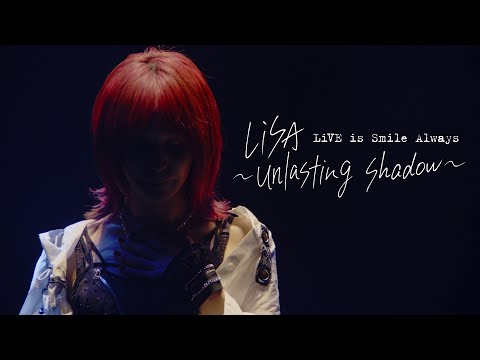 LiSA 『LiVE is Smile Always～unlasting shadow～ at Zepp Haneda(TOKYO)』 -Teaser-