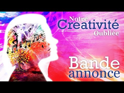 Notre Créativité Oubliée // Bande Annonce