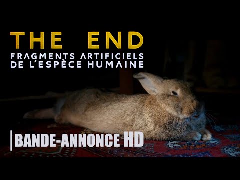 | BANDE-ANNONCE | "THE END (Fragments artificiels de l'espèce humaine)"