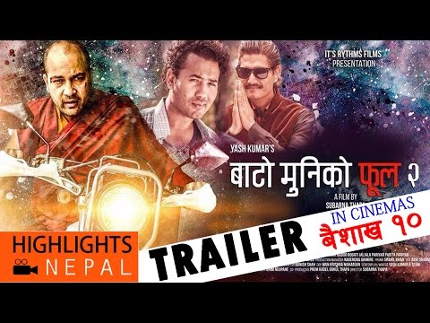 BATO MUNIKO PHOOL 2 Trailer 2016 Ft. Dilip Raymajhi, Yash Kumar, Richa Sharma, Rima Bishowkarma