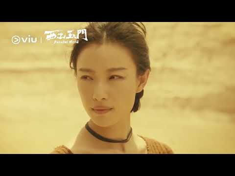 [Trailer] Parallel World (西出玉门) | Coming to Viu
