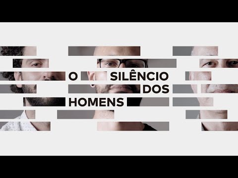 Trailer | Documentário "O Silêncio dos Homens"