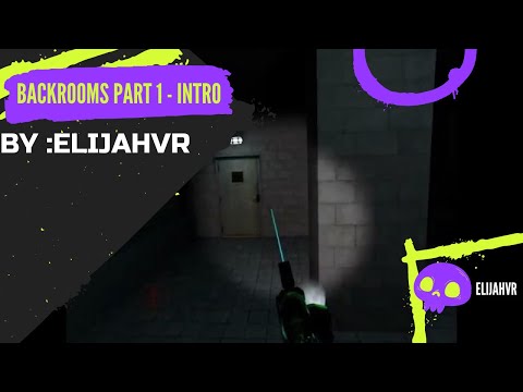 ELIJAHVR the backrooms part 1