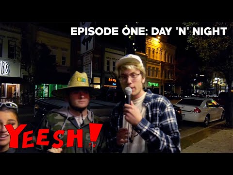 Yeesh TV Episode One: Day ‘N’ Night