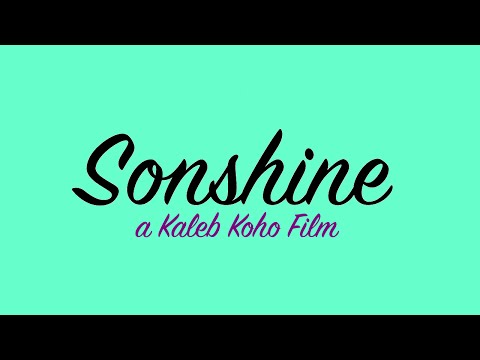 Sonshine | a Kaleb Koho film
