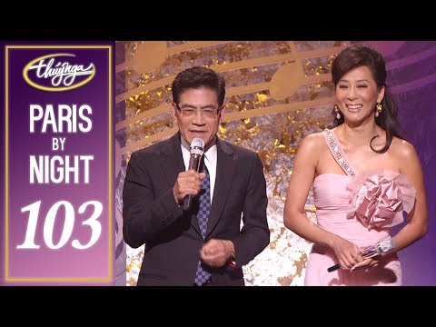 Paris By Night 103 - Tình Sử Trong Âm Nhạc Việt Nam (Full Program)