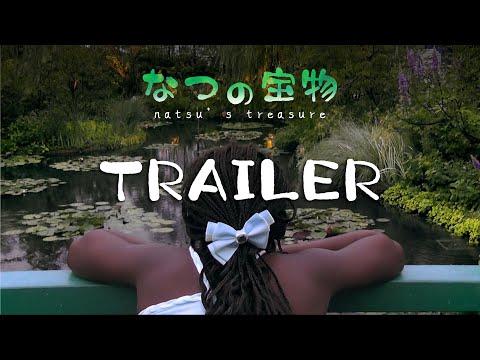 TRAILER “Natsu no Takaramono” (なつの宝物 / Natsu’s Treasure)