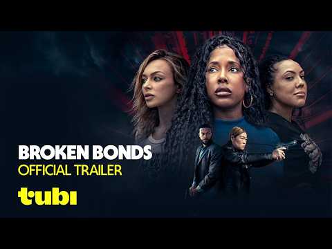 Broken Bonds | Official Trailer | Tubi Original