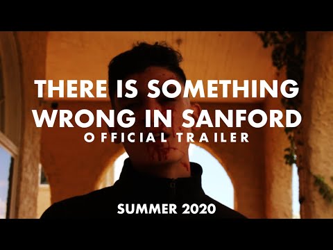 "There Is Something Wrong In Sanford" OFFICIAL TRAILER [HD]