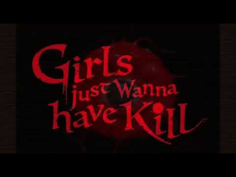 Girls Just wanna have Kill trailer international version