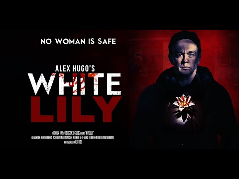 ALEX HUGO's WHITE LILY OFFICIAL TRAILER