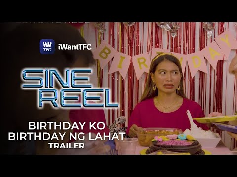 Birthday Ko, Birthday Ng Lahat Trailer | Sine Reel 2022 on iWantTFC!