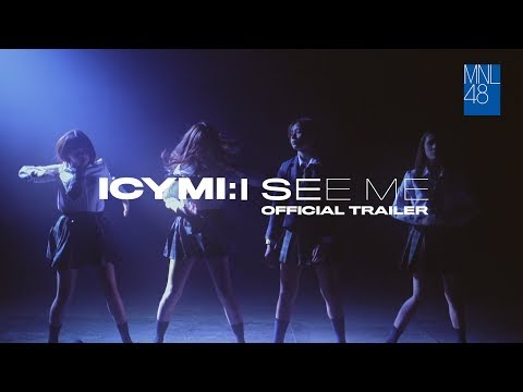 ICYMI:I See Me (MNL48 Documentary) Official Trailer