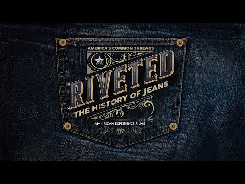Riveted: The History of Jeans | American Experience | PBS