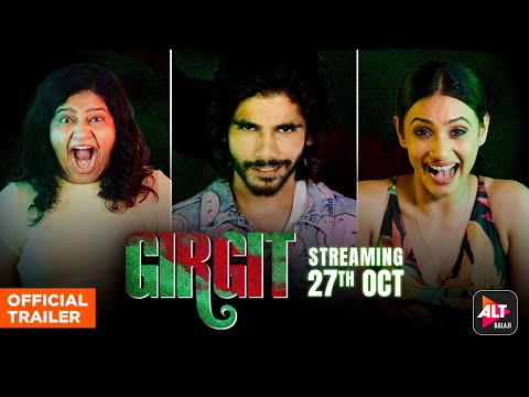 GIRGIT | Official Trailer | Nakul Sahdev, Taniya Kalrra, Ashmita Jaggi | ALTBalaji