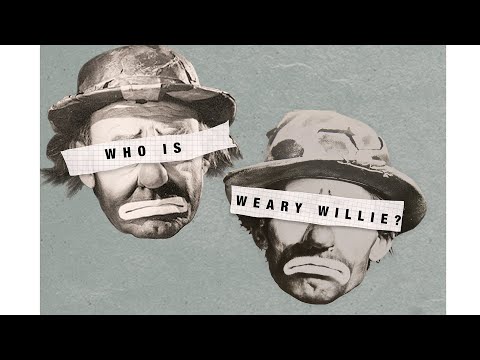 Who is Weary Willie?