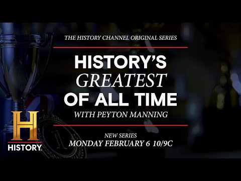 History's Greatest of All Time with Peyton Manning | New 8-Part Series | Mon. Feb. 6 | History