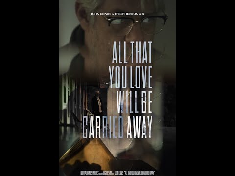 Trailer for Bolen Miller's adaptation of Stephen King's: All That You Love Will Be Carried Away