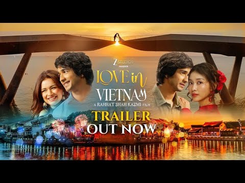 Love In Vietnam Official Trailer| Shantanu M| Avneet K| Kha Ngan| Rahhat K| In Cinemas 12 Sept