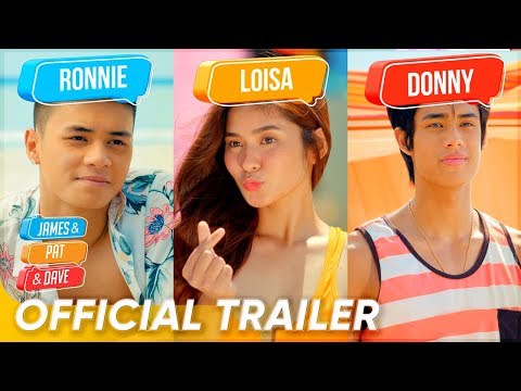 Official Trailer | Ronnie Alonte, Loisa Andalio, Donny Pangilinan | 'James and Pat and Dave'