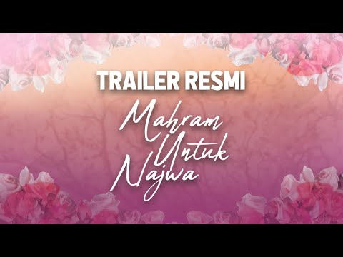 MAHRAM UNTUK NAJWA - Trailer Resmi [Mulai 30 Juli 2021 di Genflix]