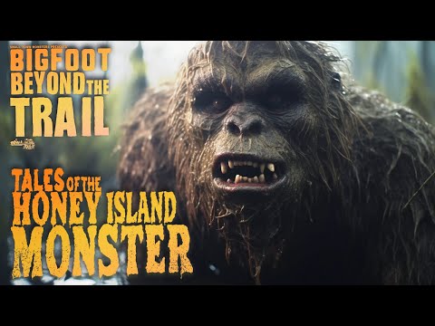 Tales of the Honey Island Swamp Monster: Bigfoot Beyond the Trail