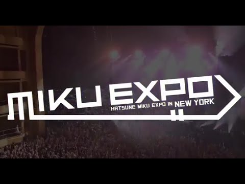[初音ミク] HATSUNE MIKU EXPO in New York Trailer