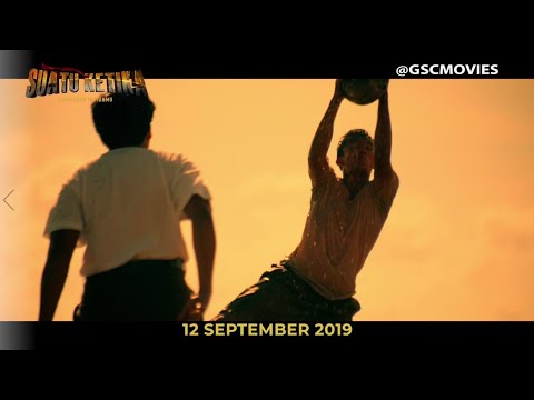 SUATU KETIKA (Official Trailer) - In Cinemas 12 September 2019
