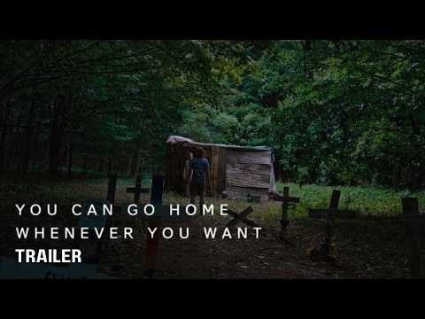 You Can Go Home Whenever You Want - Trailer