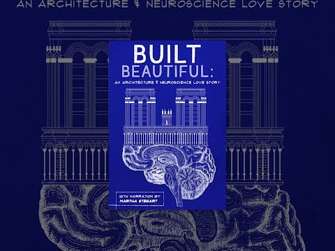 Built Beautiful: An Architecture & Neuroscience Love Story with Narration by Martha Stewart