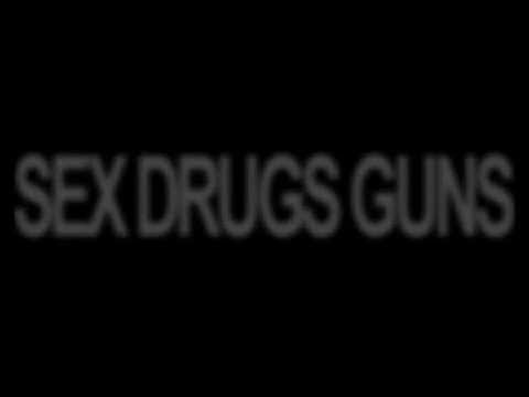 SEX DRUGS GUNS (official trailer)