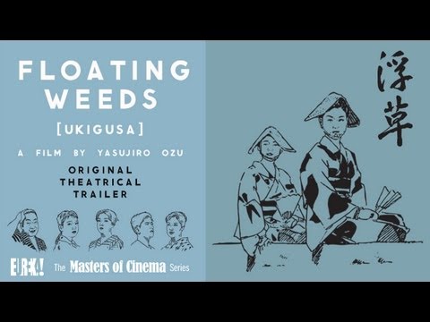 FLOATING WEEDS (Masters of Cinema) Original Theatrical Trailer