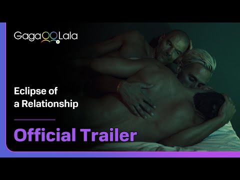 Eclipse of a Relationship | Official Trailer |An open relationship… is it the end of us, or...?
