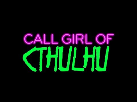 "CALL GIRL OF CTHULHU" - Official Trailer