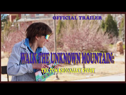Walk the Unknown Mountain: The Tom Khovalley Story | Official Trailer