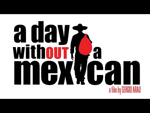 A Day Without a Mexican - Trailer