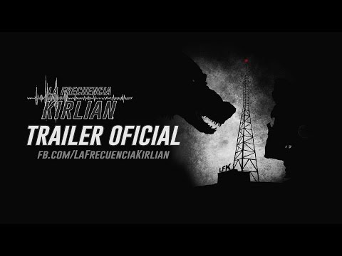 "La Frecuencia Kirlian" Trailer Oficial