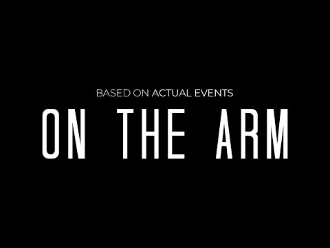 "On The Arm" Official Feature Length Trailer