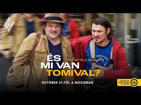 És mi van Tomival? (16) - Till Attila filmjének az előzetese I Mozinet