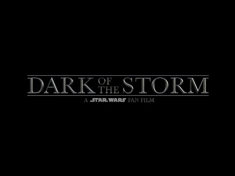 Dark Of The Storm  - Teaser - Star Wars Fan Film4K