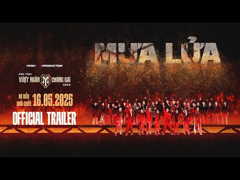 “MƯA LỬA” – ANH TRAI VƯỢT NGÀN CHÔNG GAI MOVIE | OFFICIAL TRAILER (Dự kiến Khởi chiếu 16.05.2025)