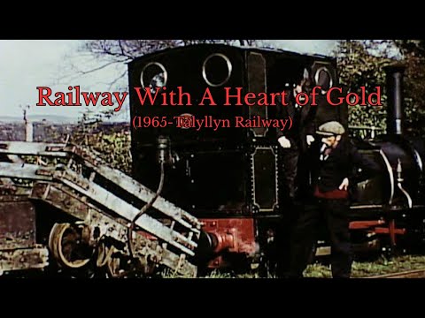 Railway With A Heart of Gold (1965-Talyllyn Railway)