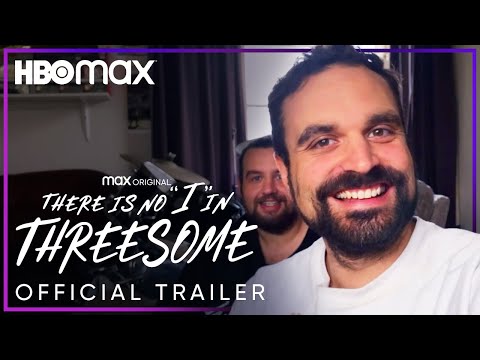 There Is No "I" in Threesome | Official Trailer | HBO Max