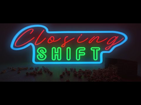Closing Shift - Trailer