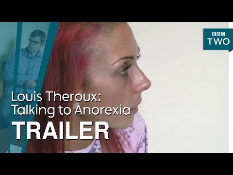 Louis Theroux: Talking to Anorexia - Trailer | BBC Two