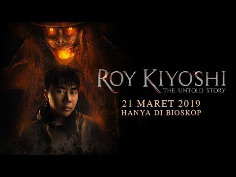 ROY KIYOSHI THE UNTOLD STORY - Official Trailer - 21 Maret 2019 hanya di bioskop