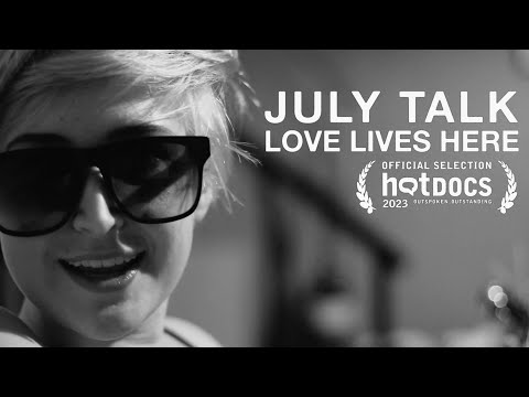 July Talk: Love Lives Here [Official Trailer]